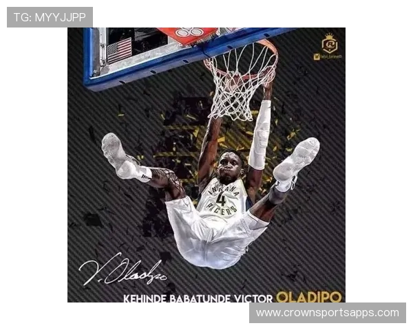 奥拉迪波突破创造多次关键得分，带动球队攻防节奏提升